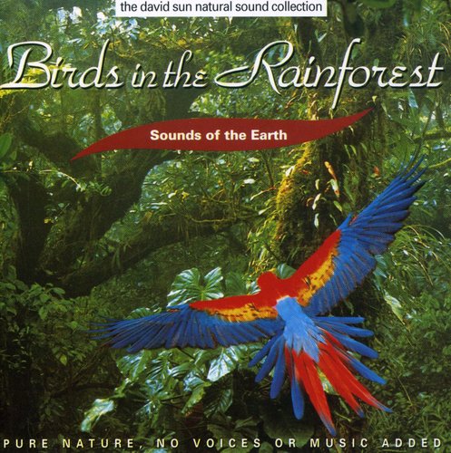 Sounds of Earth: Birds in Rainforest / Various: Sounds Of Earth: Birds In Rainforest