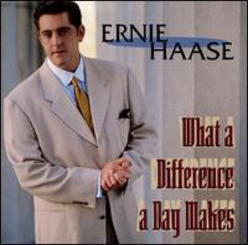 Haase, Ernie: What a Difference a Day Make