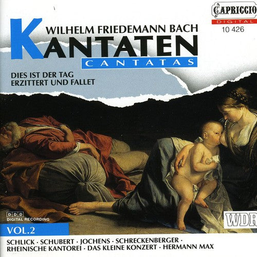 Bach, W.F. / Max / Das Kleine Konzert: Bach W.F.: Cantatas Vol. 2