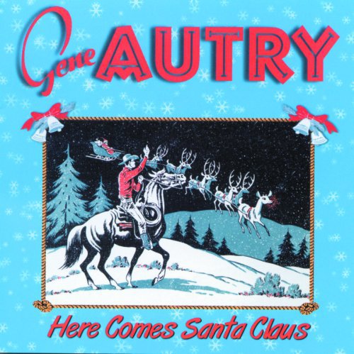 Autry, Gene: Here Comes Santa Claus