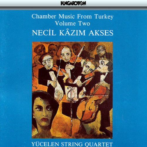 Akses / Yucelen String Quartet: Chamber Music from Turkey 2