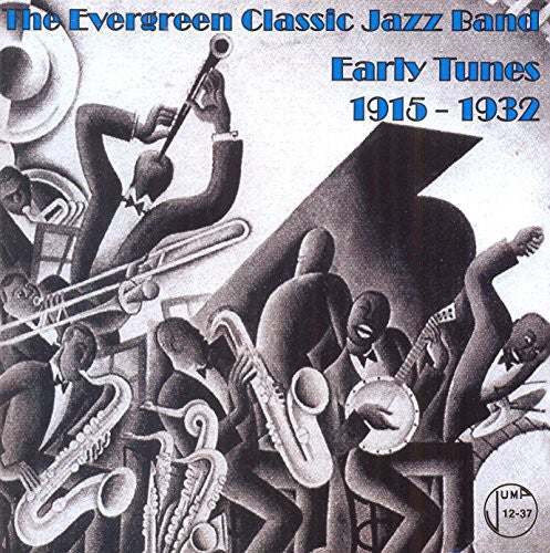 Evergreen Classic Jazz Band: Evergreen Classic Jazz Band : Early Tunes 1915-1932