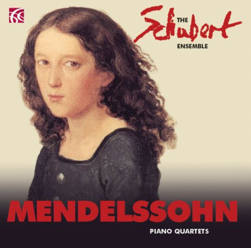 Mendelssohn / Schubert Ensemble: Piano Quartets