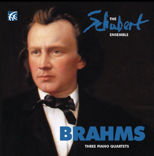 Brahms / Schubert Ensemble: Three Piano Quartets