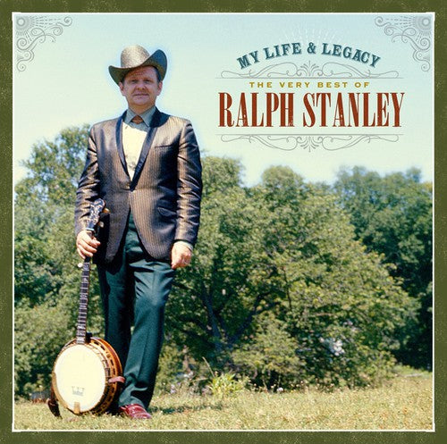 Stanley, Ralph: My Life & Legacy: Very Best of Ralph
