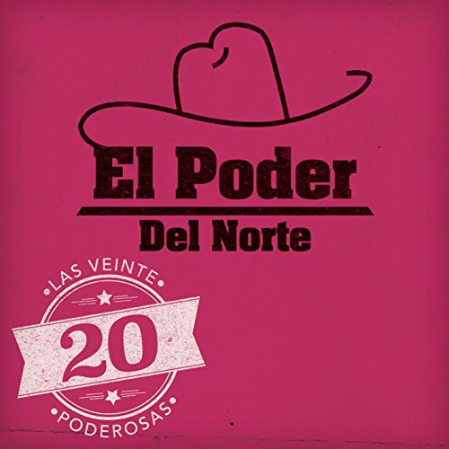 Poder Del Norte: 20 Poderosas