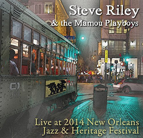 Riley, Steve & the Mamou Playboys: Live at Jazz Fest 2014