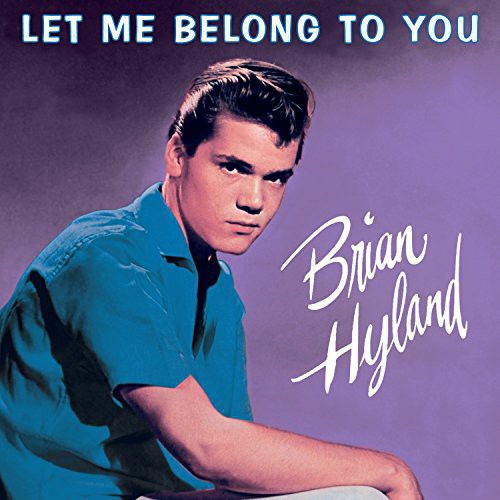 Hyland, Brian: Let Me Belong to You