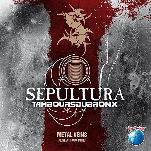 Sepultura & Les Tambours Du Bronx: Metal Veins: Alive at Rock in Rio