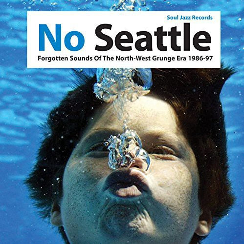 Soul Jazz Records Presents: No Seattle: Forgotten Sounds of the North West