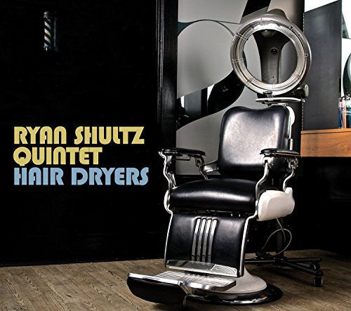 Shultz, Ryan: Hair Dryers