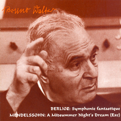 Berlioz / Mendelssohn / Walter: Symphonie Fantastique