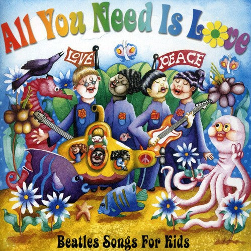 All You Need Is Love: Beatles Songs for Kids / Var: All You Need Is Love: Beatles Songs For Kids