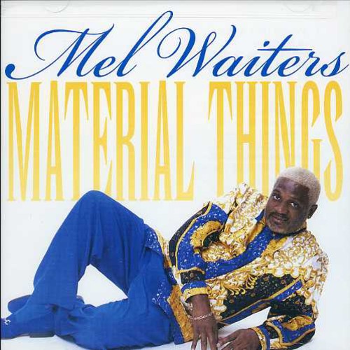 Waiters, Mel: Material Things