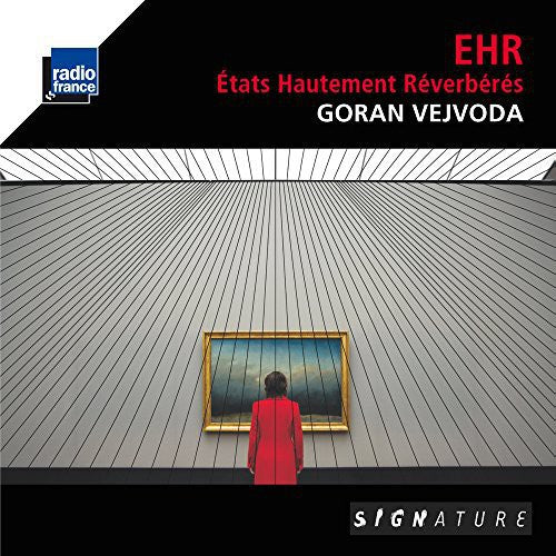 Vejvoda, Goran: Vejvoda: Etats Hautement Reverberes