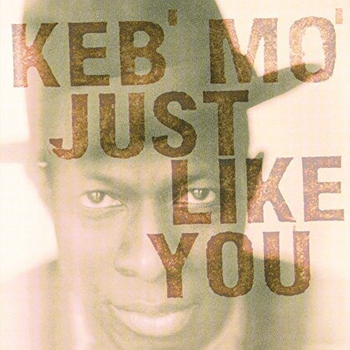 Keb Mo: Just Like You