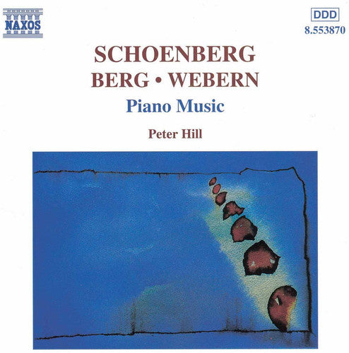 Schoenberg / Webern / Berg / Hill: Three Piano Pieces Op 11