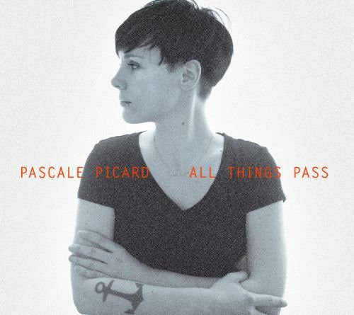 Picard, Pascale: All Things Pass