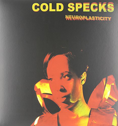 Cold Specks: Neuroplasticity