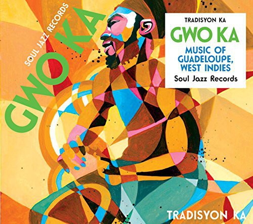 Tradisyon Ka: Soul Jazz Records Presents Gwo Ka: Music from