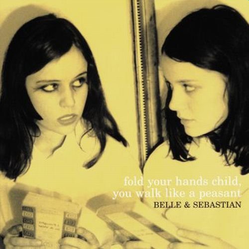 Belle & Sebastian: Fold Your Hands Child You Walk Like a Peasant