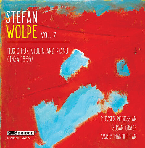 Wolpe, Stefan / Pogossian, Movses / Grace, Susan: Stefan Wolpe 7