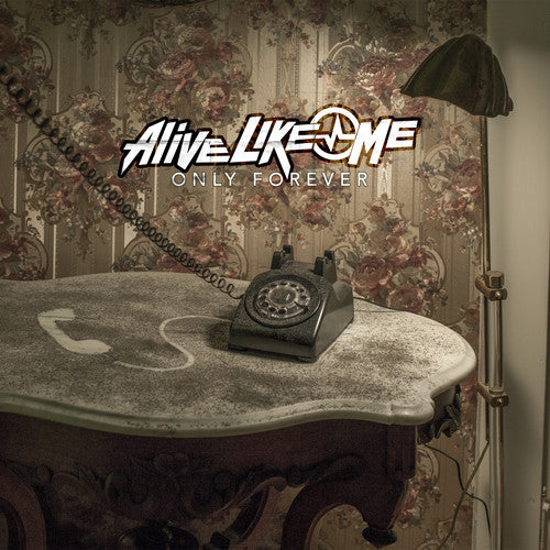 Alive Like Me: Only Forever