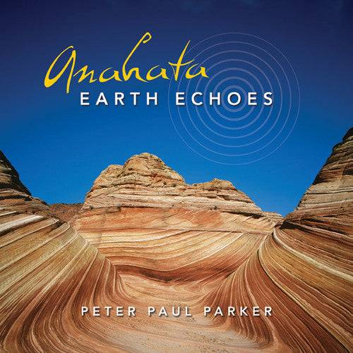 Parker, Peter Paul: Anahata-Earth Echoes