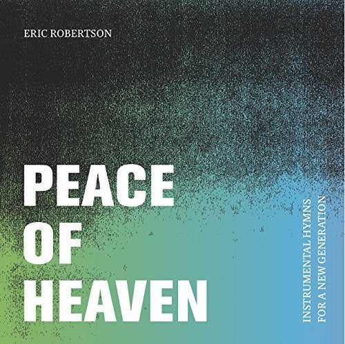 Robertson, Eric: Robertson, Eric : Peace of Heaven