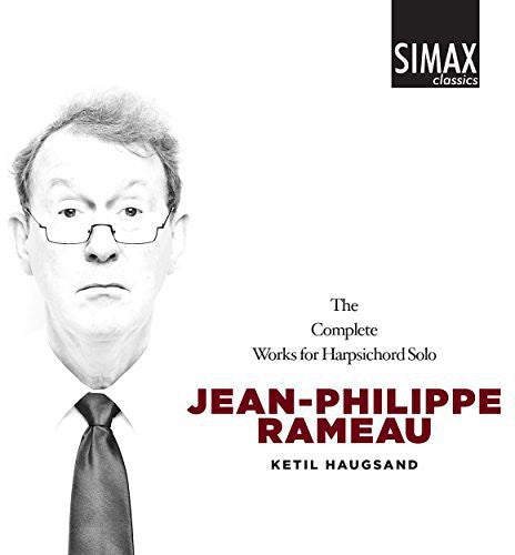 Rameau / Ketil Haugsand: Comp Works for Harpsichord Solo