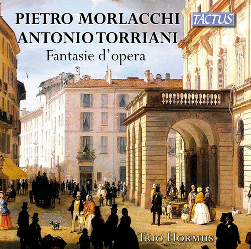 Morlacchi / Trio Hormus: Operatic Fantasies