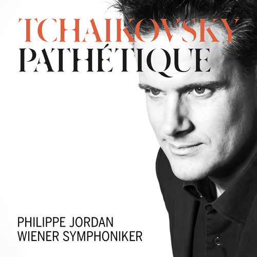 Tchaikovsky / Wiener Symphoniker / Philippe Jordan: Sym 6 in B minor 74 Pathetique