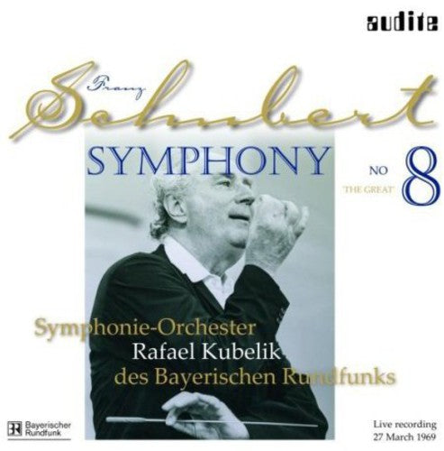 Schubert / Kubelik / Bavarian Radio Sym Orch: Sym 8 D. 944 the Great