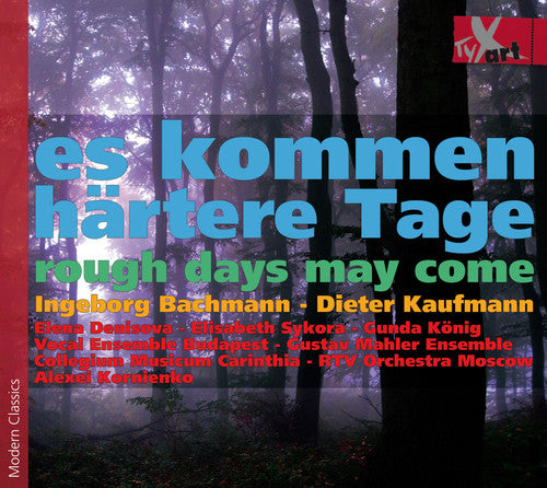 Kaufmann / Denisova / Konig / Gustav Mahler Ens: Es Kommen Hartere Tage-Rough Days May Come