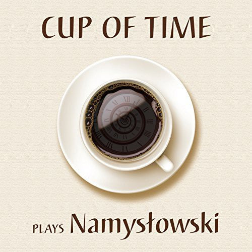 Namyslowski / Zbigniew Namyslowski / Cup of Time: Cup of Time Plays Namyslowski