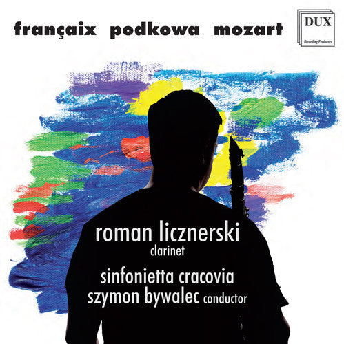 Francaix / Licznerski / Sinfonietta Cracovia: Francaix Podkowa & Works for Clarinet