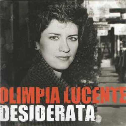 Olimpia Lucente / Desiderata: Desiderata