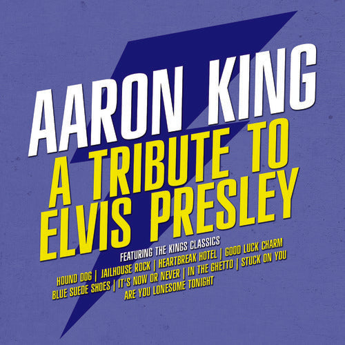 King, Aaron: A Tribute to Elvis Presley