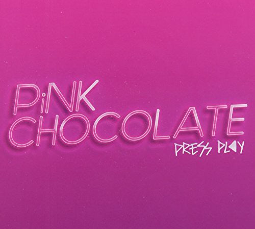 Pink Chocolate: Press Play