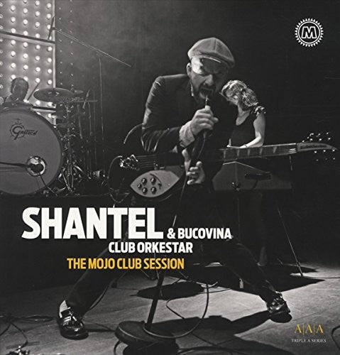 Shantel & Bucovina: Mojo Club Session