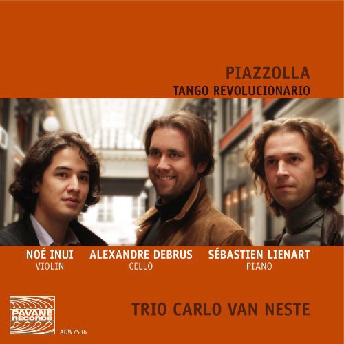 Piazzolla / Inui / Derbrus / Trio Carlo Van Neste: Tango Revolucionario