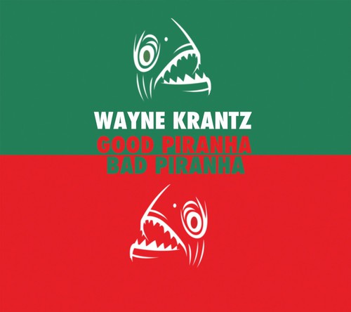 Krantz, Wayne: Good Piranha - Bad Piranha