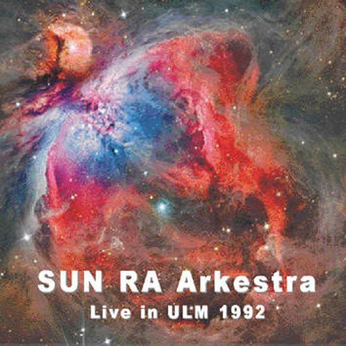 Sun Ra & Arkestra: Live in Ulm 1992