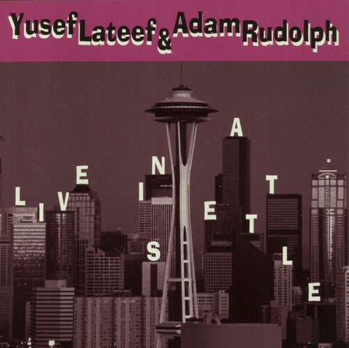 Lateef, Yusef / Rudolph, Adam: Live in Seattle