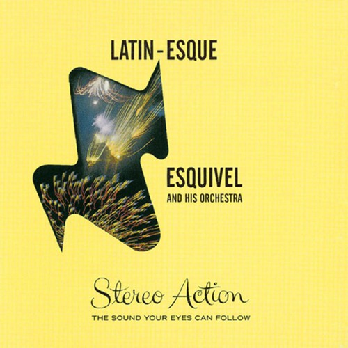 Esquivel: Latin-Esque / Exploring New Sounds in Hi-Fi