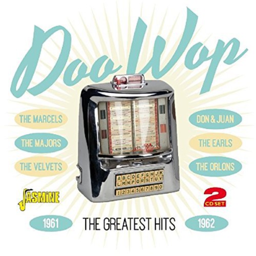 Doo Wop: Greatest Hits 1961-62 / Various: Doo Wop: Greatest Hits 1961-62 / Various