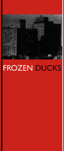 Frozen Ducks: Frozen Ducks