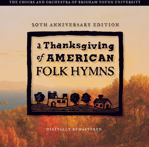 Byu Singers / Staheli / Byu Women's Chorus: A Thanksgving Of American Folk Hymns: Remastered