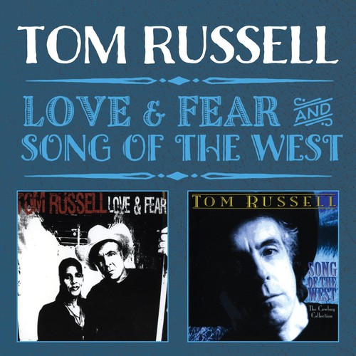 Russell, Tom: Love & Fear / Song of the West