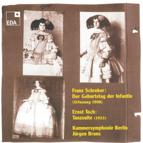 Schreker / Toch / Bcs / Bruns: Birthday of the Infanta / Dance Suite Op 30